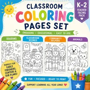 A K-2 classroom coloring pages set with sections for seasons, classroom scenes, community helpers, and animals. The pack is described as engaging, educational, easy to use, fun, focused, and ready to print.