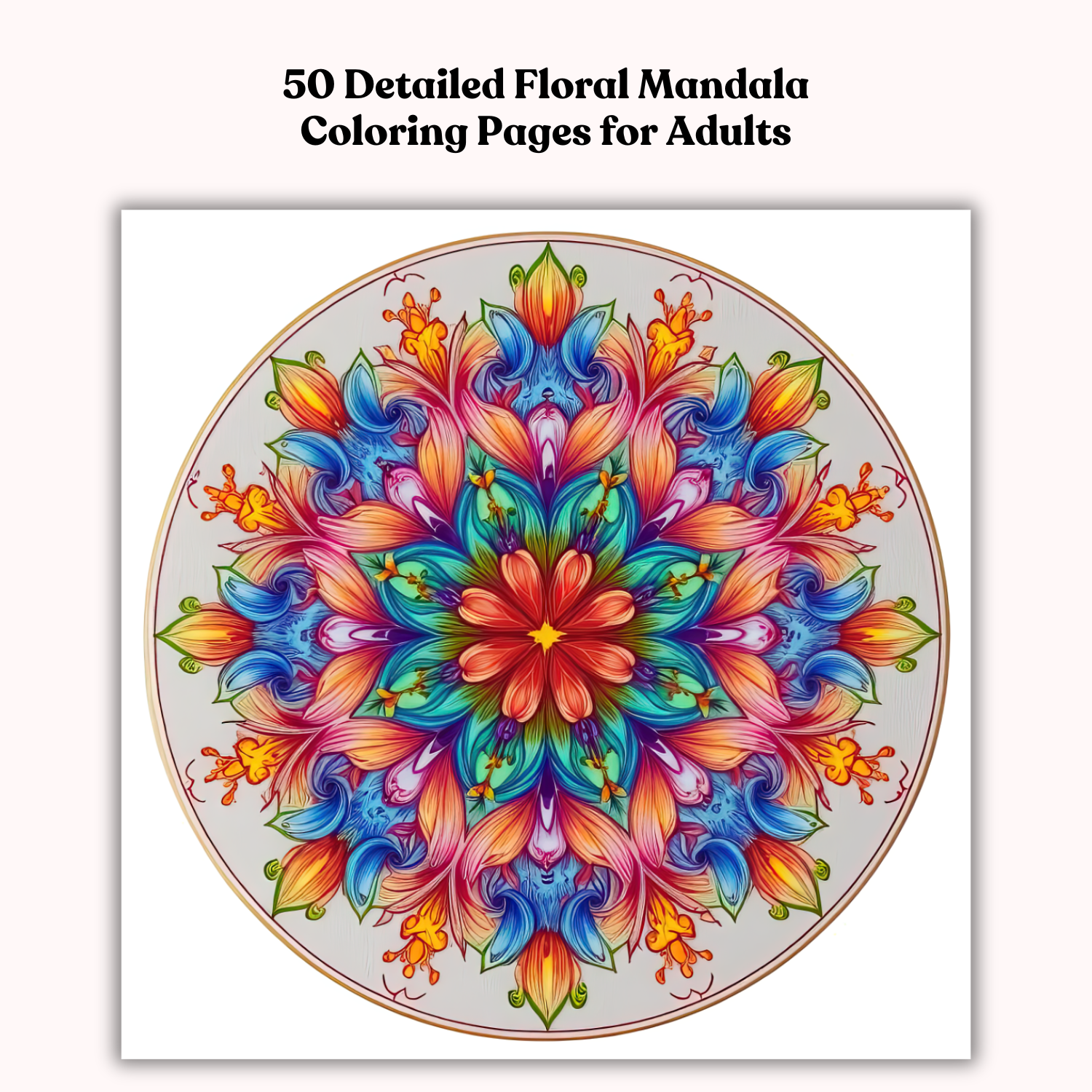 50 Detailed Floral Mandala Coloring Pages for Adults – Relaxation & Mindfulness Printable Art