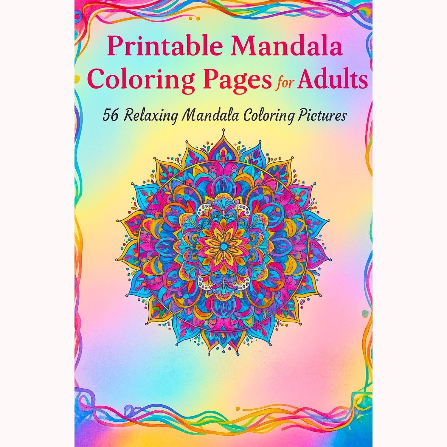 Relaxing Mandala Coloring Pages for Adults – 56 Printable Designs for Stress Relief